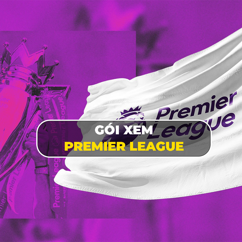 Gói cước xem Premier League