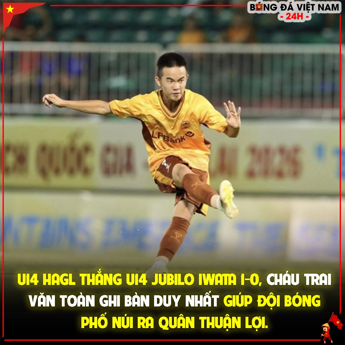 Cháu trai Văn Toàn ghi bàn giúp đội bóng Việt Nam đánh bại Nhật Bản