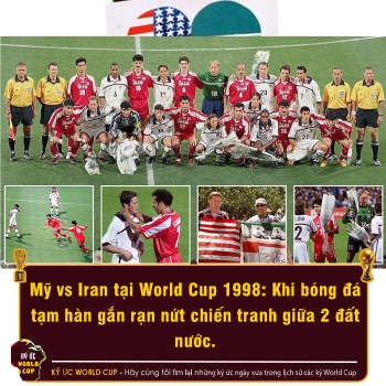 Mỹ vs Iran tại World Cup 1998: Khi bóng đá tạm hàn gắn rạn nứt